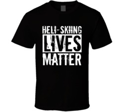 Heli Skiing Extreme Sports Lives Matter Worn Look T Shirt