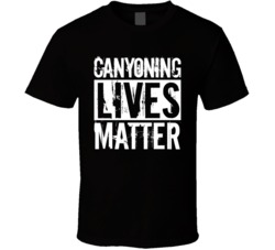 Canyoning Extreme Sports Lives Matter Worn Look T Shirt