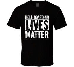 Heli Boarding Extreme Sports Lives Matter Worn Look T Shirt