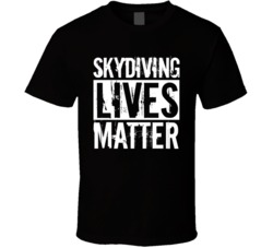 Skydiving Extreme Sports Lives Matter Worn Look T Shirt