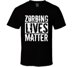 Zorbing Extreme Sports Lives Matter Worn Look T Shirt Zorbing Extreme Sports Lives Matter Worn Look T Shirt