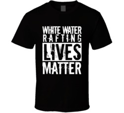 White Water Rafting Extreme Sports Lives Matter Worn Look T Shirt White Water Rafting Extreme Sports Lives Matter Worn Look T Shirt