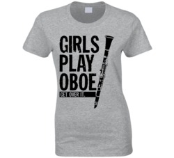Girls Play Oboe Get Over It Musician Music Band T Shirt Girls Play Oboe Get Over It Musician Music Band T Shirt