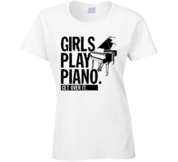 Girls Play Piano Get Over It Musician Music Band T Shirt Girls Play Piano Get Over It Musician Music Band T Shirt