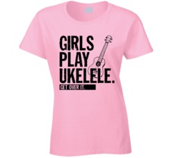 Girls Play Ukelele Get Over It Musician Music Band T Shirt Girls Play Ukelele Get Over It Musician Music Band T Shirt