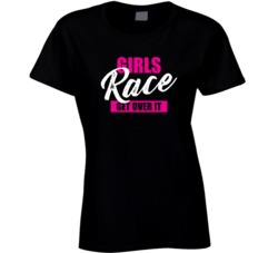 Girls Race Get Over It Motogp Nascar Formula One T Shirt Girls Race Get Over It Motogp Nascar Formula One T Shirt