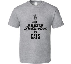 Easily Distracted By Cats Animal Lover Owner T Shirt