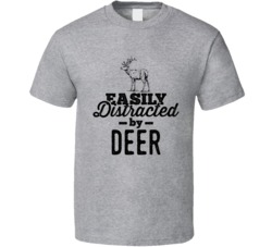 Easily Distracted By Deer Animal Lover Owner T Shirt