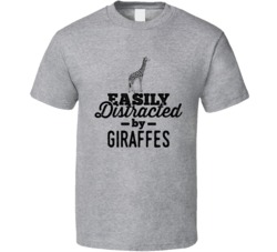 Easily Distracted By Giraffes Animal Lover Owner T Shirt