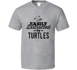 Easily Distracted By Turtles Animal Lover Owner T Shirt
