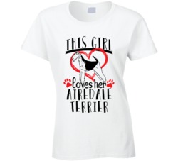 This Girl Loves Her Airedale Terrier Pet Owner Dog Lover T Shirt