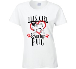 This Girl Loves Her Pug Pet Owner Dog Lover T Shirt This Girl Loves Her Pug Pet Owner Dog Lover T Shirt