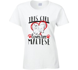 This Girl Loves Her Maltese Pet Owner Dog Lover T Shirt This Girl Loves Her Maltese Pet Owner Dog Lover T Shirt