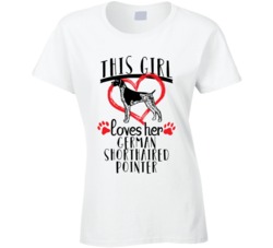 This Girl Loves Her German Shorthaired Pointer Pet Dog Lover T Shirt This Girl Loves Her German Shorthaired Pointer Pet Dog Lover T Shirt