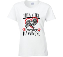 This Girl Loves Her Havanese Pet Owner Dog Lover T Shirt This Girl Loves Her Havanese Pet Owner Dog Lover T Shirt
