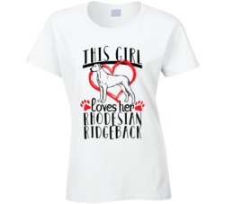 This Girl Loves Her Rhodesian Ridgeback Pet Owner Dog Lover T Shirt This Girl Loves Her Rhodesian Ridgeback Pet Owner Dog Lover T Shirt