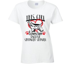 This Girl Loves Her English Springer Spaniel Owner Dog Lover T Shirt This Girl Loves Her English Springer Spaniel Owner Dog Lover T Shirt