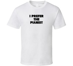 I Prefer The Pianist Band Musician Music Super Fan T Shirt I Prefer The Pianist Band Musician Music Super Fan T Shirt