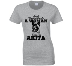 Never Underestimate A Woman With An Akita Dog T Shirt Never Underestimate A Woman With An Akita Dog T Shirt