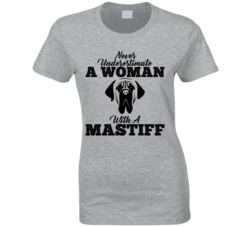 Never Underestimate A Woman With A Mastiff Dog T Shirt Never Underestimate A Woman With A Mastiff Dog T Shirt