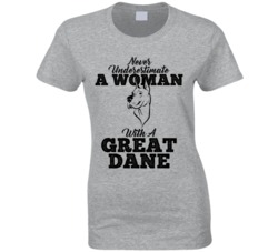 Never Underestimate A Woman With A Great Dane Dog T Shirt Never Underestimate A Woman With A Great Dane Dog T Shirt