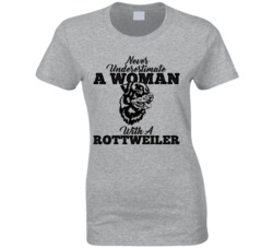Never Underestimate A Woman With A Rottweiler Dog T Shirt Never Underestimate A Woman With A Rottweiler Dog T Shirt