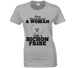 Never Underestimate A Woman With A Bichon Frise Dog T Shirt Never Underestimate A Woman With A Bichon Frise Dog T Shirt