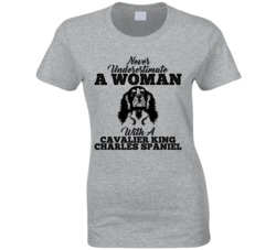 Never Underestimate A Woman Cavalier King Charles Spaniel T Shirt Never Underestimate A Woman Cavalier King Charles Spaniel T Shirt