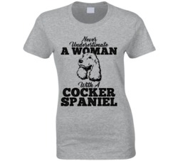 Never Underestimate A Woman With A Cocker Spaniel Dog T Shirt Never Underestimate A Woman With A Cocker Spaniel Dog T Shirt