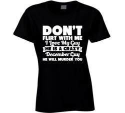 Don't Flirt With Me Crazy December Guy Love Girlfriend Couples T Shirt Don't Flirt With Me Crazy December Guy Love Girlfriend Couples T Shirt