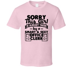 Sorry This Girl Already Taken Smart And Sexy Office Clerk T Shirt Sorry This Girl Already Taken Smart And Sexy Office Clerk T Shirt