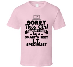 Sorry This Girl Already Taken Smart And Sexy It Specialist T Shirt Sorry This Girl Already Taken Smart And Sexy It Specialist T Shirt