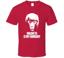 Magneto Is My Homeboy X Men Movie Villain T Shirt Magneto Is My Homeboy X Men Movie Villain T Shirt