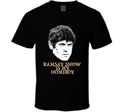 Ramsay Snow Is My Homeboy Game Of Thrones Villain T Shirt Ramsay Snow Is My Homeboy Game Of Thrones Villain T Shirt