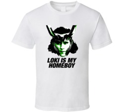 Loki Is My Homeboy Thor Movie Villain T Shirt Loki Is My Homeboy Thor Movie Villain T Shirt