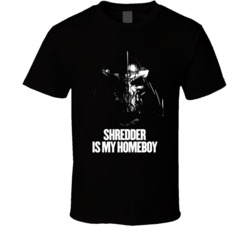 Shredder Is My Homeboy Tmnt Movie Villain T Shirt Shredder Is My Homeboy Tmnt Movie Villain T Shirt