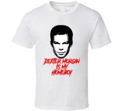 Dexter Morgan Is My Homeboy Tv Villain T Shirt Dexter Morgan Is My Homeboy Tv Villain T Shirt