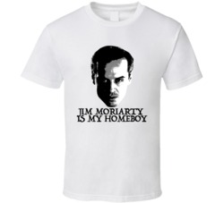 Jim Moriarty Is My Homeboy Sherlock Tv Villain T Shirt Jim Moriarty Is My Homeboy Sherlock Tv Villain T Shirt