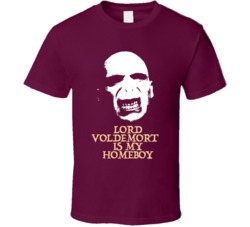 Lord Voldemort Is My Homeboy Harry Potter Movie Villain T Shirt Lord Voldemort Is My Homeboy Harry Potter Movie Villain T Shirt