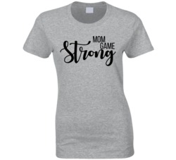 Mom Game Strong Mother's Day Mama T Shirt Mom Game Strong Mother's Day Mama T Shirt