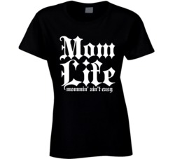 Mom Life Mommin' Ain't Easy Mother's Day Mama T Shirt Mom Life Mommin' Ain't Easy Mother's Day Mama T Shirt