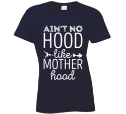 Ain't No Hood Like Motherhood Mother's Day Mom T Shirt Ain't No Hood Like Motherhood Mother's Day Mom T Shirt