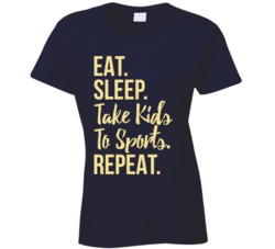 Eat Sleep Take Kids To Sports Repeat Mother's Day Mom T Shirt Eat Sleep Take Kids To Sports Repeat Mother's Day Mom T Shirt