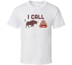 I Call Bullshit Bull Shit Emoji T Shirt I Call Bullshit Bull Shit Emoji T Shirt