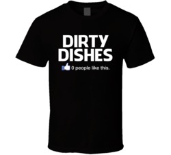 Dirty Dishes Zero People Like This Things People Hate T Shirt Dirty Dishes Zero People Like This Things People Hate T Shirt
