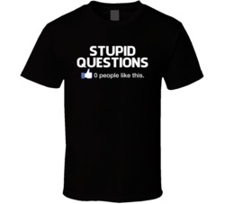 Stupid Questions Zero People Like This Things People Hate T Shirt Stupid Questions Zero People Like This Things People Hate T Shirt