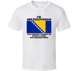 I'm Bosnian Herzegovinian 2 Nationality Flag You Couldn't Handle Me T I'm Bosnian Herzegovinian 2 Nationality Flag You Couldn't Handle Me T