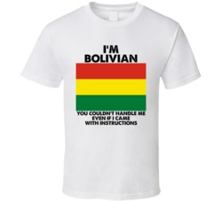 I'm Bolivian Nationality Flag You Couldn't Handle Me T Shirt I'm Bolivian Nationality Flag You Couldn't Handle Me T Shirt