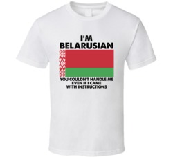 I'm Belarusian Nationality Flag You Couldn't Handle Me T Shirt I'm Belarusian Nationality Flag You Couldn't Handle Me T Shirt