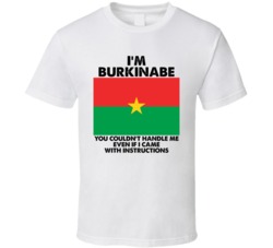 I'm Burkinabe Nationality Flag You Couldn't Handle Me T Shirt I'm Burkinabe Nationality Flag You Couldn't Handle Me T Shirt